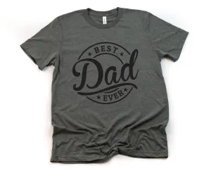 Best Dad Ever T Shirt - Daddy - Father's Day Gift - Custom Family Shirts