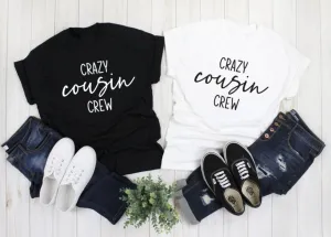 Crazy Cousin Crew Matching Tees | Family Shirts | Funny Cousin Tees | Various Print Colors