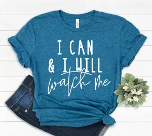 I Can I Will Watch Me - Adult Unisex T Shirt  - Motivational - Inspirational