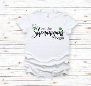 Let the Shenanigans Begin Adult T Shirt - St. Patrick's Day Funny Shirt - Lucky - Green