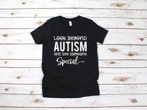 Look Beyond Autism and See Someone Special T Shirt - Kids Autism Awareness Shirt - Children Inclusion Autism Awareness Shirt
