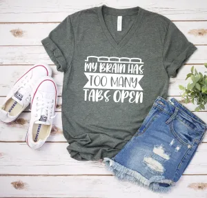 My Brain Has Too Many Tabs Open T Shirt - Funny Sarcastic T Shirt - Humor Shirt
